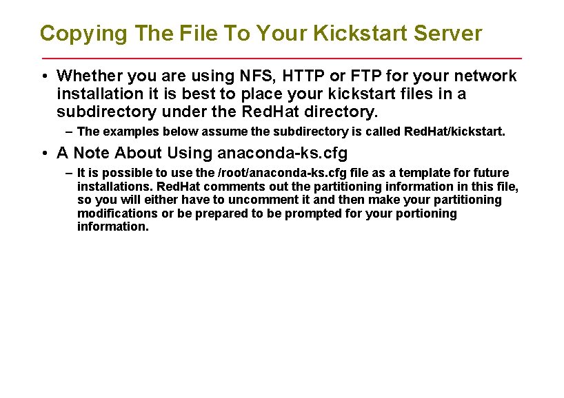 Copying The File To Your Kickstart Server • Whether you are using NFS, HTTP