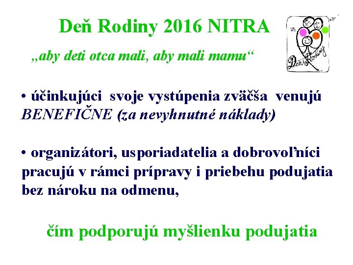 Deň Rodiny 2016 NITRA „aby deti otca mali, aby mali mamu“ • účinkujúci svoje