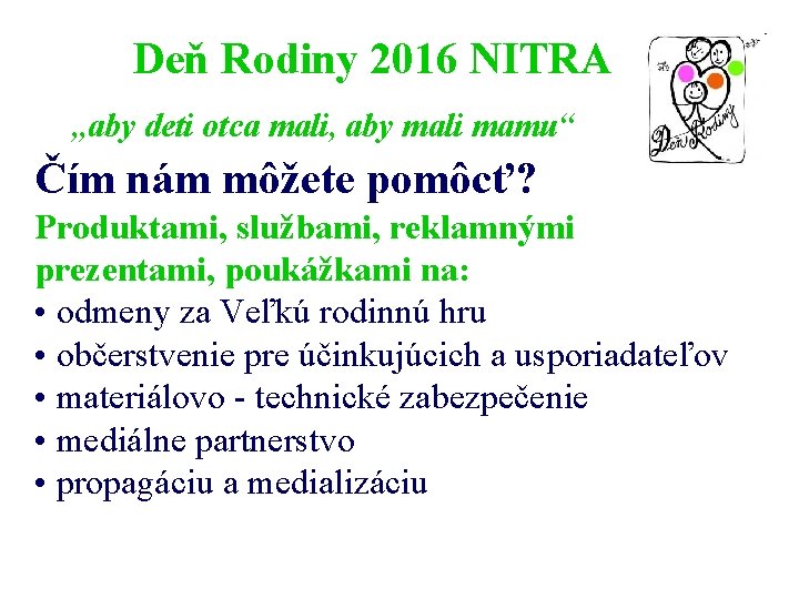 Deň Rodiny 2016 NITRA „aby deti otca mali, aby mali mamu“ Čím nám môžete