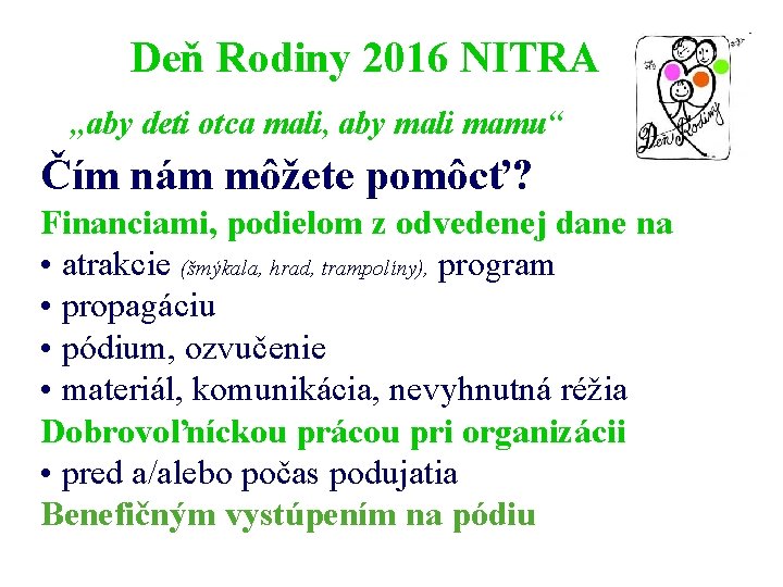 Deň Rodiny 2016 NITRA „aby deti otca mali, aby mali mamu“ Čím nám môžete