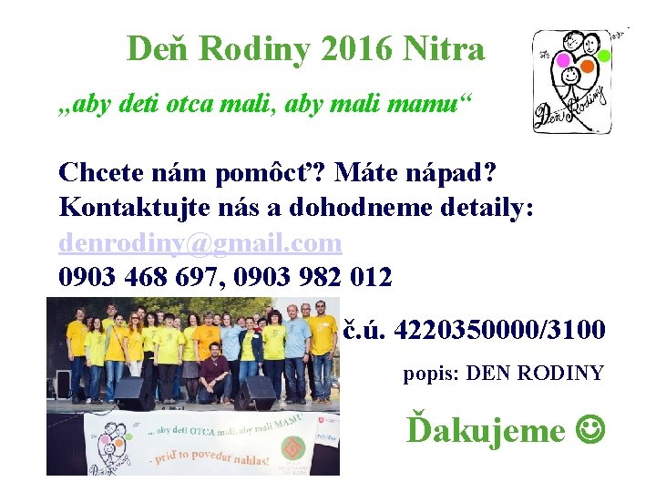 Deň Rodiny 2016 Nitra „aby deti otca mali, aby mali mamu“ Chcete nám pomôcť?