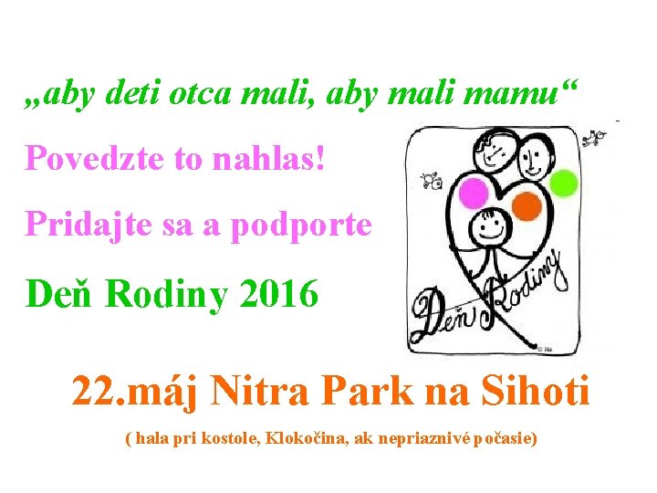 „aby deti otca mali, aby mali mamu“ Povedzte to nahlas! Pridajte sa a podporte