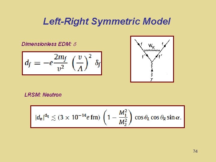 Left-Right Symmetric Model Dimensionless EDM: LRSM: Neutron 74 