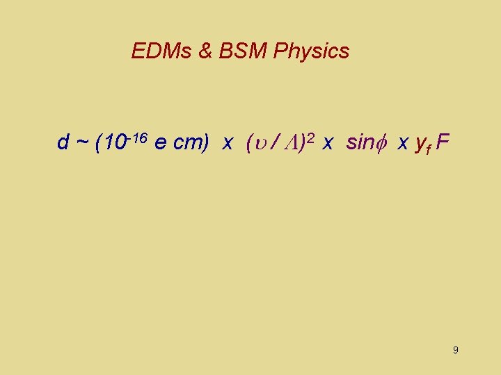 EDMs & BSM Physics d ~ (10 -16 e cm) x (u / )2