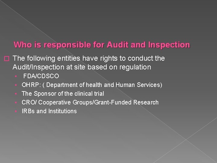 Who is responsible for Audit and Inspection � The following entities have rights to