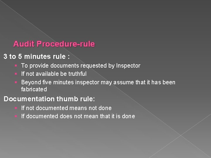 Audit Procedure-rule 3 to 5 minutes rule : § To provide documents requested by