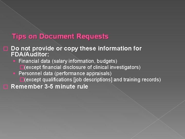 Tips on Document Requests � Do not provide or copy these information for FDA/Auditor: