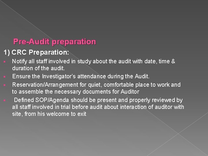 Pre-Audit preparation 1) CRC Preparation: § § Notify all staff involved in study about