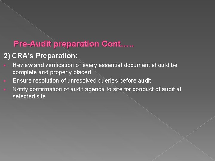 Pre-Audit preparation Cont…. . 2) CRA’s Preparation: § § § Review and verification of