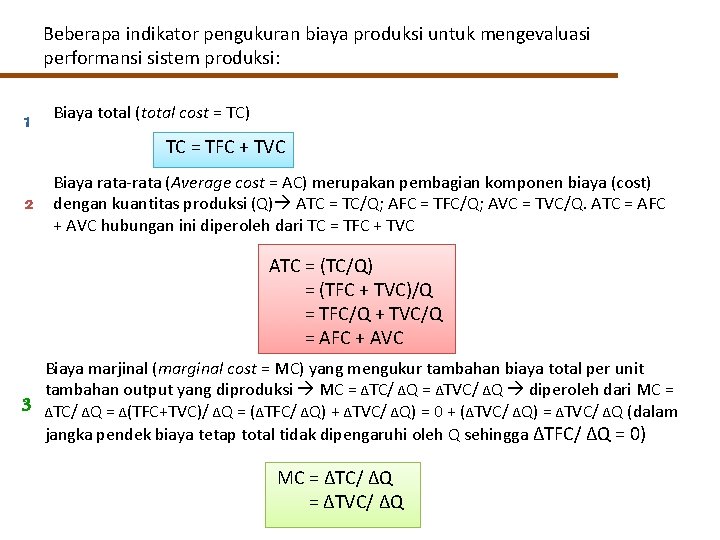 Beberapa indikator pengukuran biaya produksi untuk mengevaluasi performansi sistem produksi: Biaya total (total cost