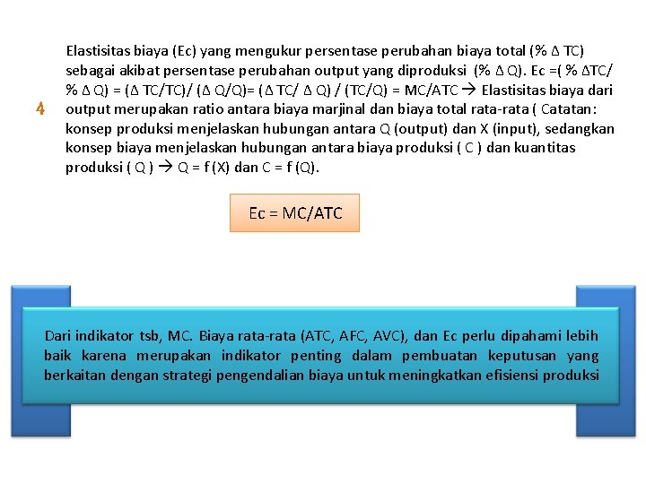 4 Elastisitas biaya (Ec) yang mengukur persentase perubahan biaya total (% ∆ TC) sebagai