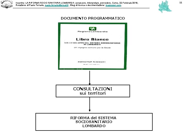 Incontro: LA RIFORMA SOCIO SANITARIA LOMBARDA: conoscere, interpretare, prevedere, Como, 22 Febbraio 2016, Relazione