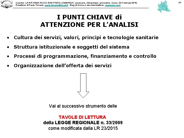 Incontro: LA RIFORMA SOCIO SANITARIA LOMBARDA: conoscere, interpretare, prevedere, Como, 22 Febbraio 2016, Relazione