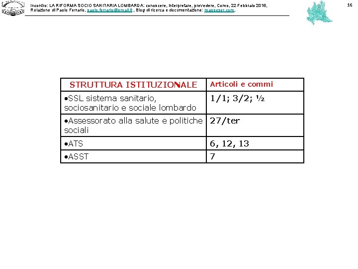 Incontro: LA RIFORMA SOCIO SANITARIA LOMBARDA: conoscere, interpretare, prevedere, Como, 22 Febbraio 2016, Relazione