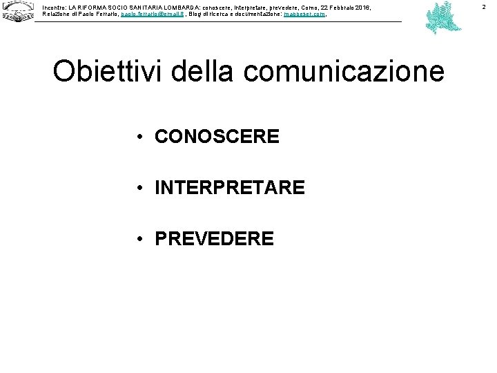 Incontro: LA RIFORMA SOCIO SANITARIA LOMBARDA: conoscere, interpretare, prevedere, Como, 22 Febbraio 2016, Relazione