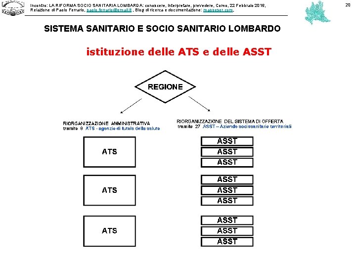 Incontro: LA RIFORMA SOCIO SANITARIA LOMBARDA: conoscere, interpretare, prevedere, Como, 22 Febbraio 2016, Relazione