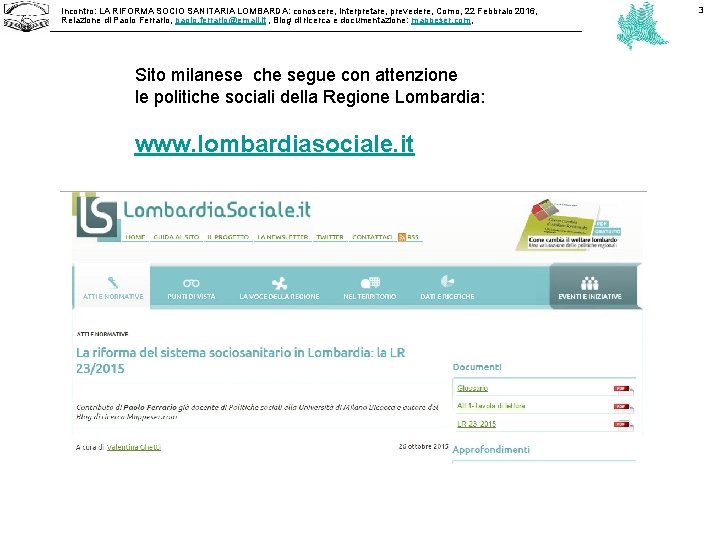 Incontro: LA RIFORMA SOCIO SANITARIA LOMBARDA: conoscere, interpretare, prevedere, Como, 22 Febbraio 2016, Relazione