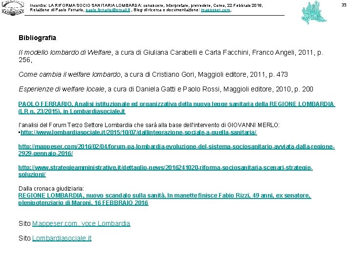 Incontro: LA RIFORMA SOCIO SANITARIA LOMBARDA: conoscere, interpretare, prevedere, Como, 22 Febbraio 2016, Relazione