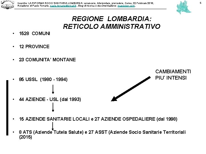 Incontro: LA RIFORMA SOCIO SANITARIA LOMBARDA: conoscere, interpretare, prevedere, Como, 22 Febbraio 2016, Relazione