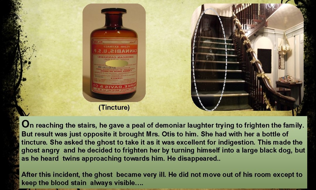 (Tincture) On reaching the stairs, he gave a peal of demoniar laughter trying to