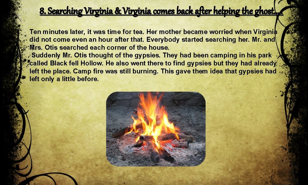 8. Searching Virginia & Virginia comes back after helping the ghost…. . Ten minutes