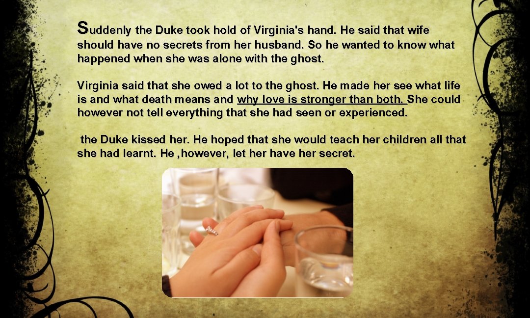 Suddenly the Duke took hold of Virginia's hand. He said that wife should have