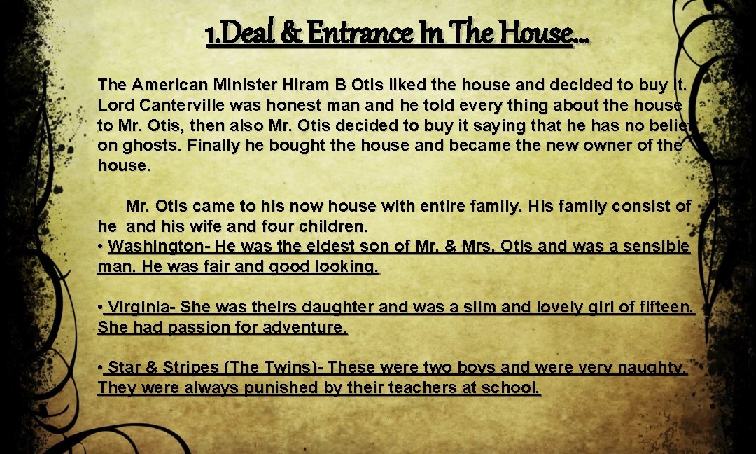 1. Deal & Entrance In The House… The American Minister Hiram B Otis liked