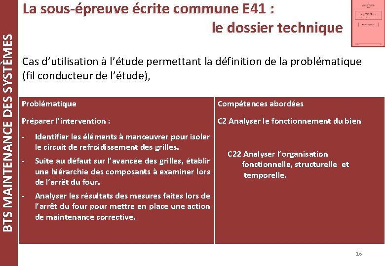 BTS MAINTENANCE DES SYSTÈMES La sous-épreuve écrite commune E 41 : le dossier technique