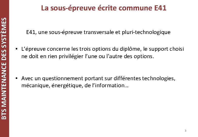 BTS MAINTENANCE DES SYSTÈMES La sous-épreuve écrite commune E 41, une sous-épreuve transversale et