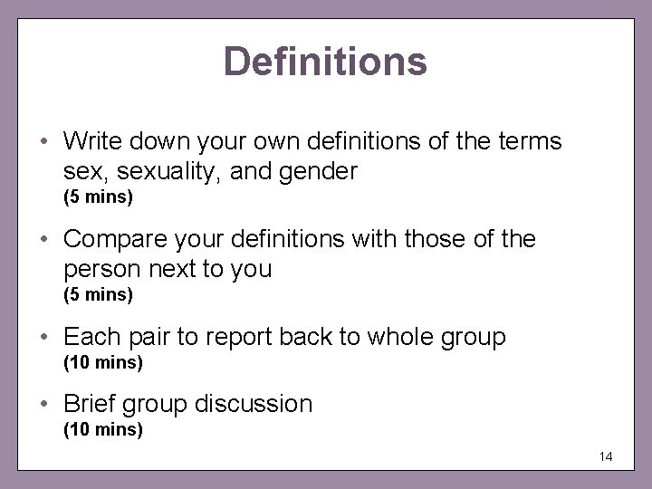 Definitions • Write down your own definitions of the terms sex, sexuality, and gender