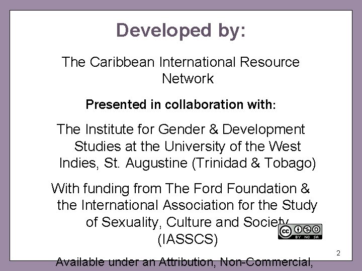 Developed by: The Caribbean International Resource Network Presented in collaboration with: The Institute for