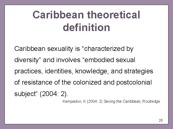 Caribbean theoretical definition Caribbean sexuality is “characterized by diversity” and involves “embodied sexual practices,