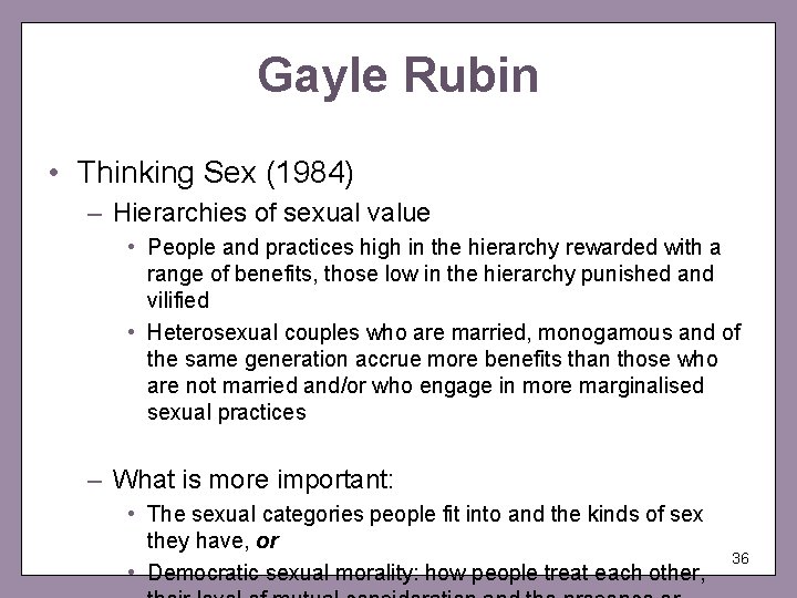 Gayle Rubin • Thinking Sex (1984) – Hierarchies of sexual value • People and