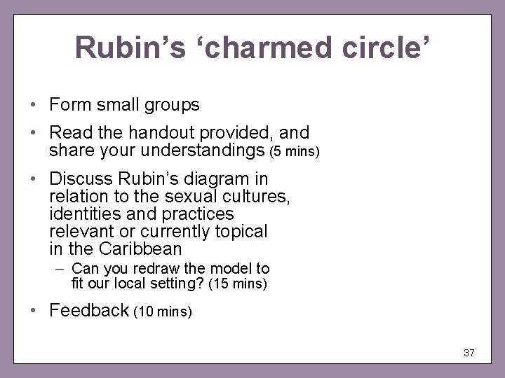 Rubin’s ‘charmed circle’ • Form small groups • Read the handout provided, and share