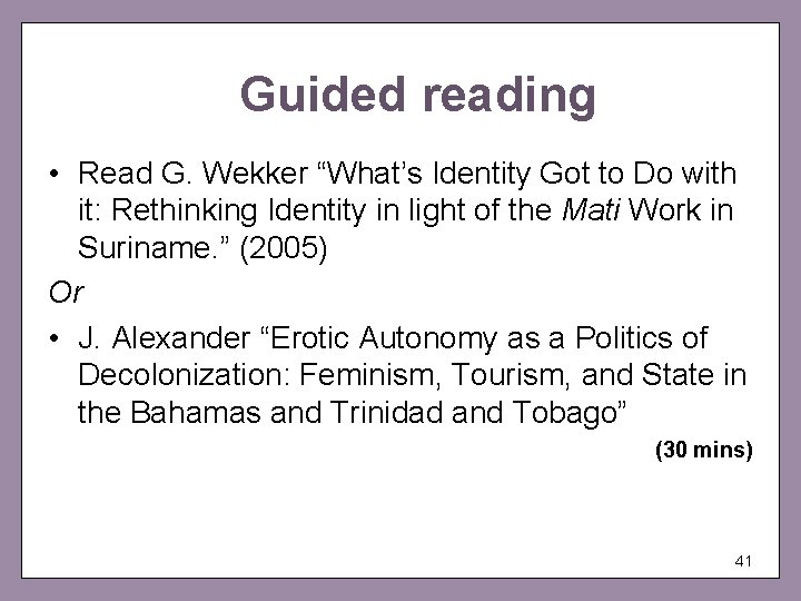 Guided reading • Read G. Wekker “What’s Identity Got to Do with it: Rethinking