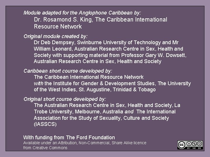Module adapted for the Anglophone Caribbean by: Dr. Rosamond S. King, The Caribbean International