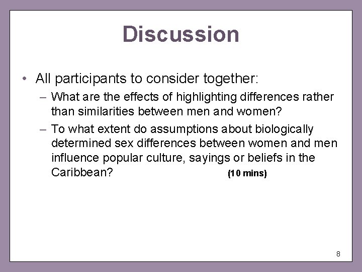 Discussion • All participants to consider together: – What are the effects of highlighting