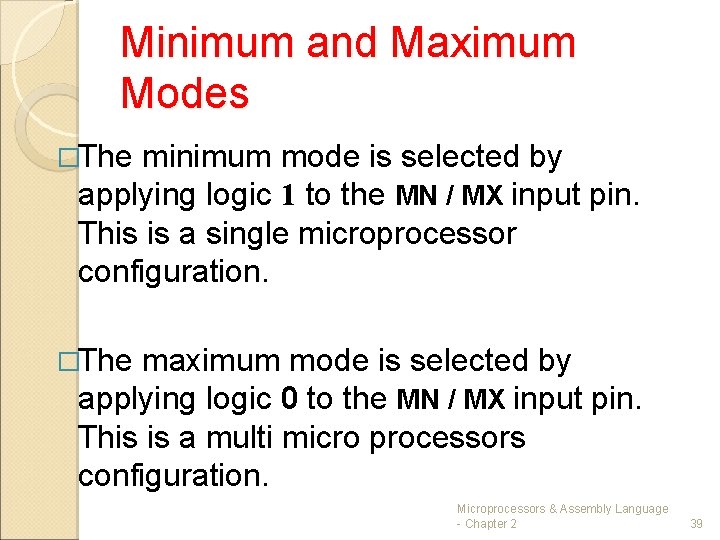 Minimum and Maximum Modes �The minimum mode is selected by applying logic 1 to