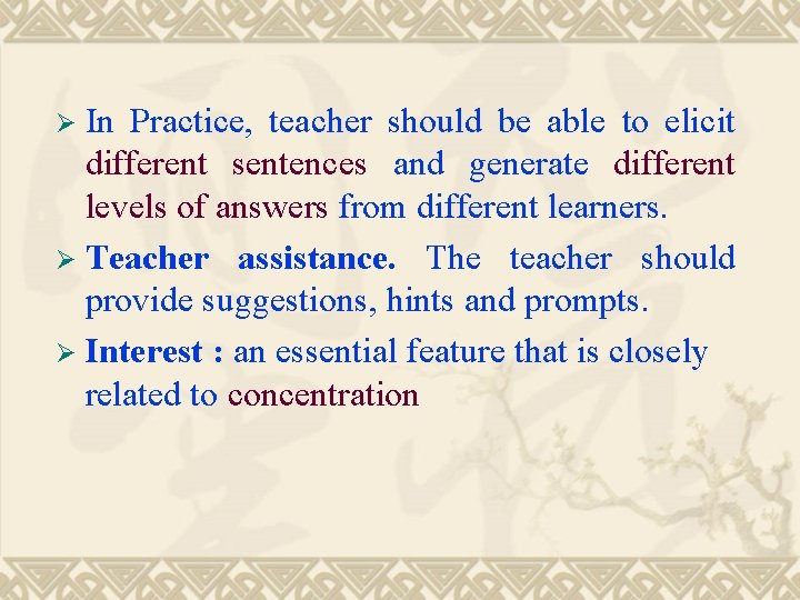 In Practice, teacher should be able to elicit different sentences and generate different levels