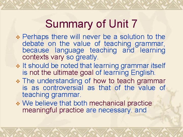 Summary of Unit 7 Perhaps there will never be a solution to the debate