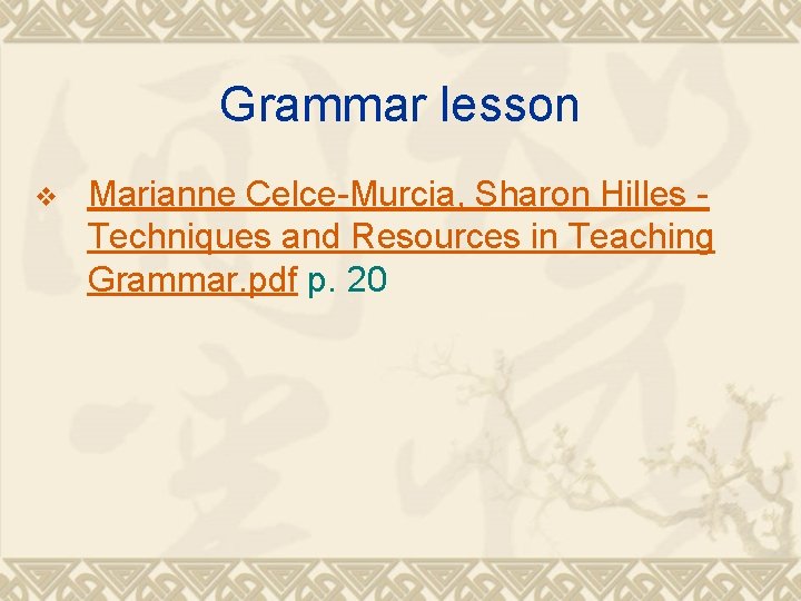 Grammar lesson v Marianne Celce-Murcia, Sharon Hilles Techniques and Resources in Teaching Grammar. pdf