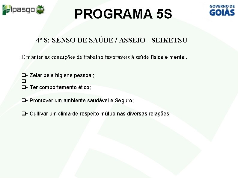 PROGRAMA 5 S 4º S: SENSO DE SAÚDE / ASSEIO - SEIKETSU É manter