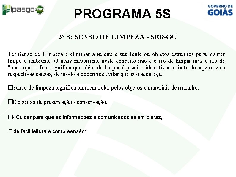 PROGRAMA 5 S 3º S: SENSO DE LIMPEZA - SEISOU Ter Senso de Limpeza