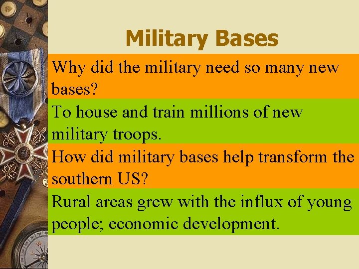 Military Bases Why did the military need so many new bases? w Most bases