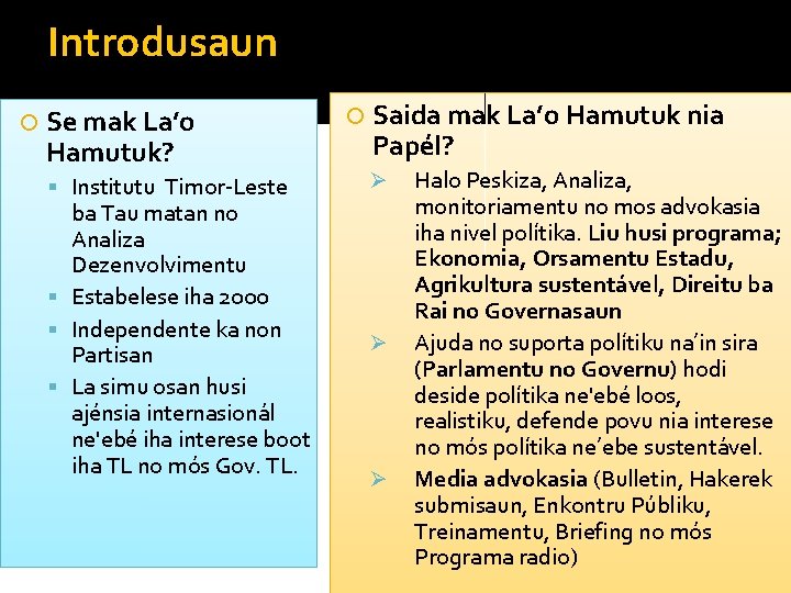 Introdusaun Se mak La’o Hamutuk? Institutu Timor-Leste ba Tau matan no Analiza Dezenvolvimentu Estabelese