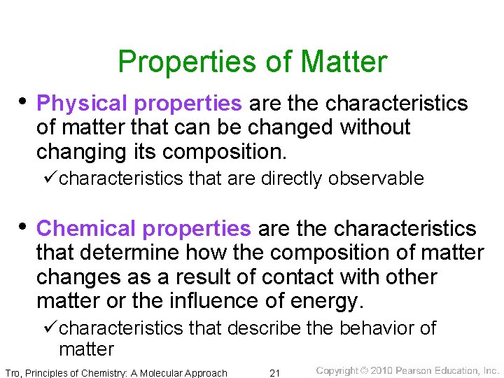 Properties of Matter • Physical properties are the characteristics of matter that can be