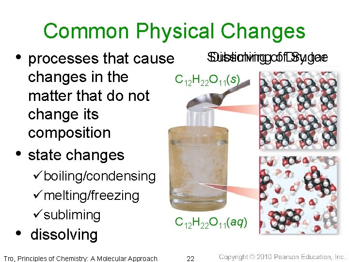 Common Physical Changes • processes that cause • changes in the matter that do
