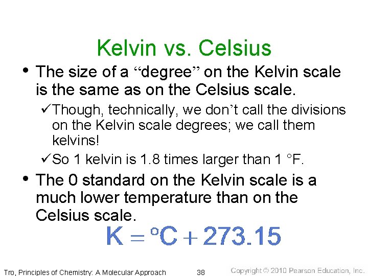 Kelvin vs. Celsius • The size of a “degree” on the Kelvin scale is