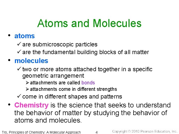 Atoms and Molecules • atoms ü are submicroscopic particles ü are the fundamental building