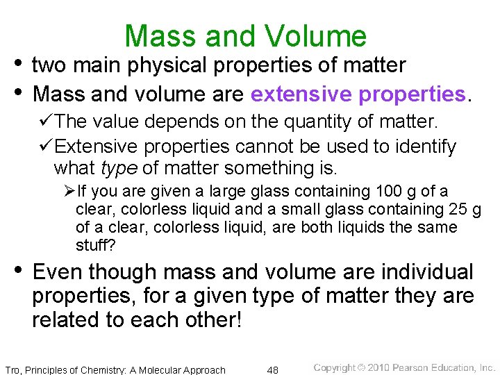 Mass and Volume • two main physical properties of matter • Mass and volume